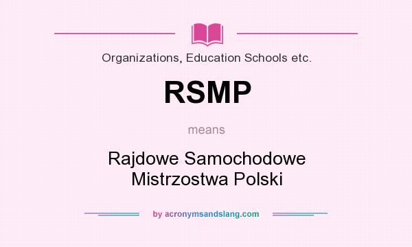 What does RSMP mean? It stands for Rajdowe Samochodowe Mistrzostwa Polski