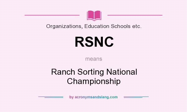 What does RSNC mean? It stands for Ranch Sorting National Championship