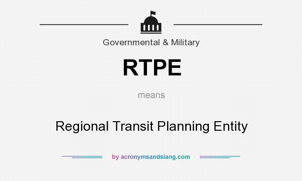 What does RTPE mean? It stands for Regional Transit Planning Entity