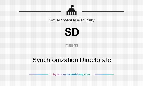 What does SD mean? It stands for Synchronization Directorate