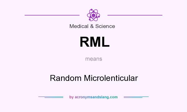 What does RML mean? It stands for Random Microlenticular