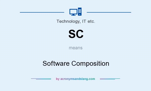 What does SC mean? It stands for Software Composition