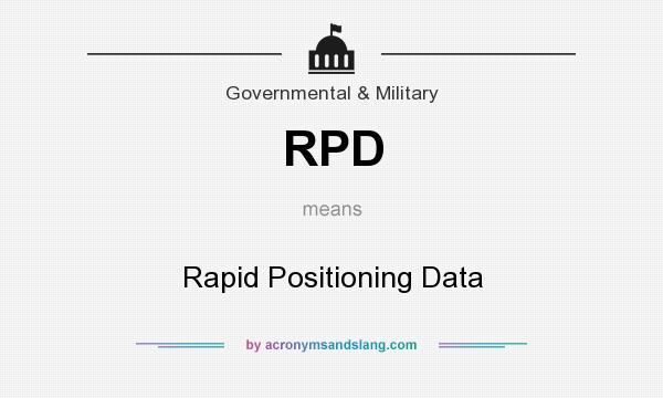 What does RPD mean? It stands for Rapid Positioning Data