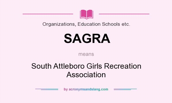 What does SAGRA mean? It stands for South Attleboro Girls Recreation Association