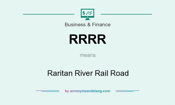 What does RRRR mean? It stands for Raritan River Rail Road