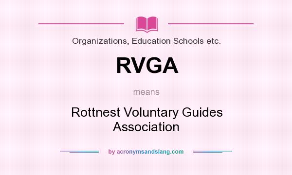 What does RVGA mean? It stands for Rottnest Voluntary Guides Association