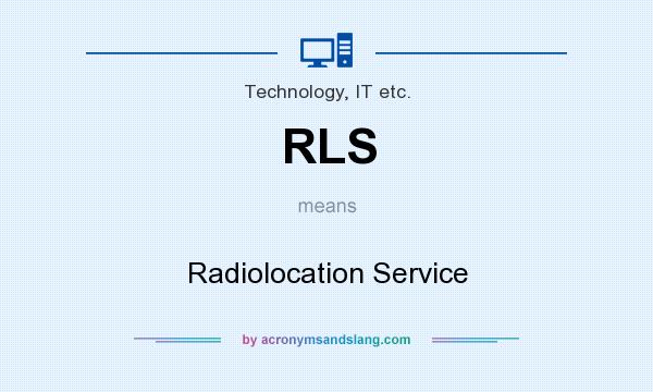 What does RLS mean? It stands for Radiolocation Service