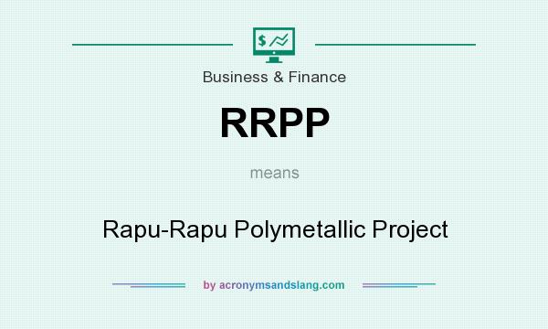 What does RRPP mean? It stands for Rapu-Rapu Polymetallic Project
