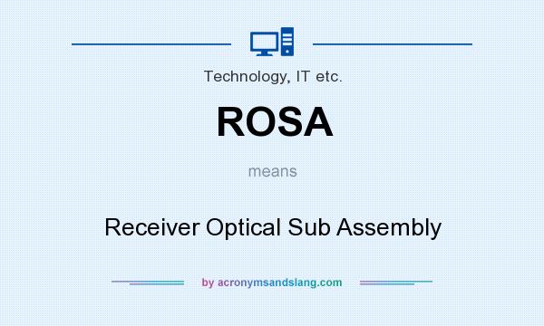 What does ROSA mean? It stands for Receiver Optical Sub Assembly