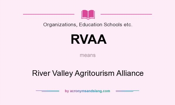 What does RVAA mean? It stands for River Valley Agritourism Alliance