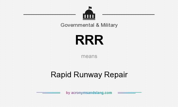 What does RRR mean? It stands for Rapid Runway Repair