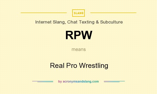 What does RPW mean? It stands for Real Pro Wrestling
