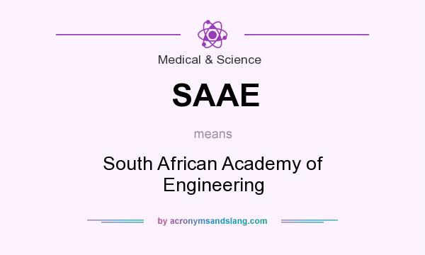What does SAAE mean? It stands for South African Academy of Engineering