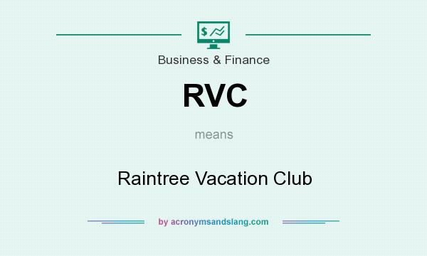 What does RVC mean? It stands for Raintree Vacation Club
