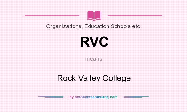 What does RVC mean? It stands for Rock Valley College