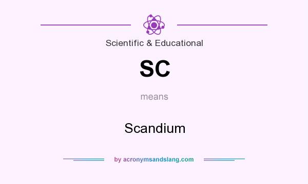 What does SC mean? It stands for Scandium