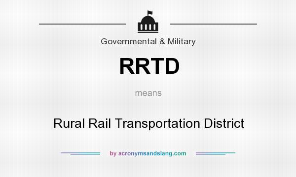 What does RRTD mean? It stands for Rural Rail Transportation District