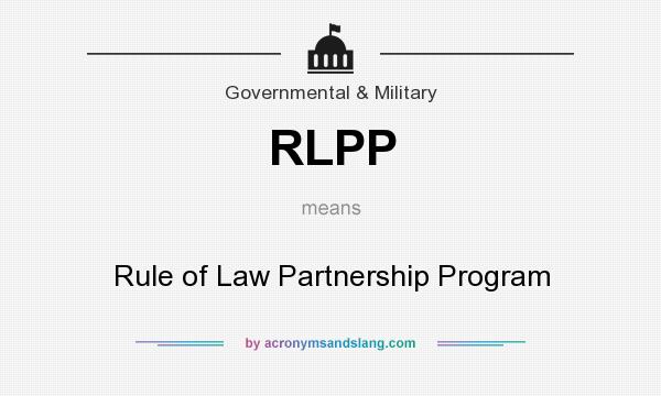 What does RLPP mean? It stands for Rule of Law Partnership Program