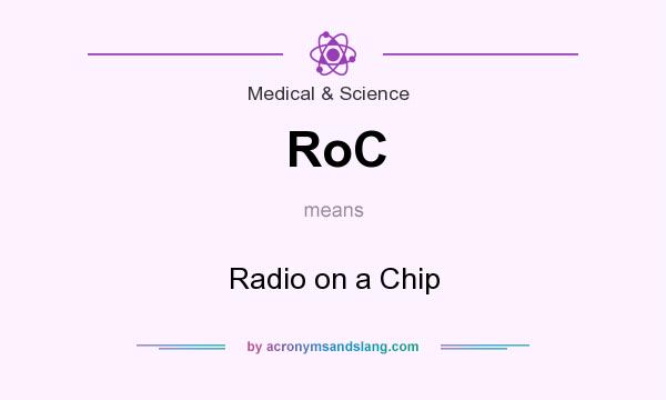 What does RoC mean? It stands for Radio on a Chip
