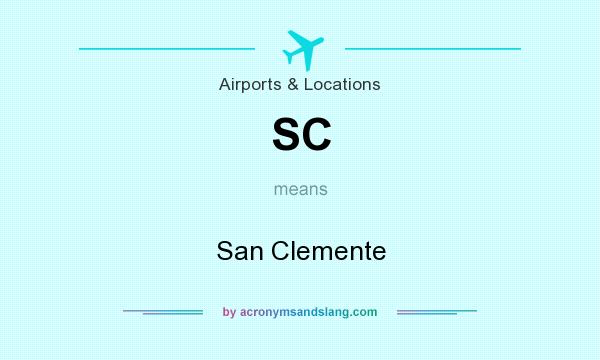 What does SC mean? It stands for San Clemente
