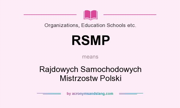 What does RSMP mean? It stands for Rajdowych Samochodowych Mistrzostw Polski