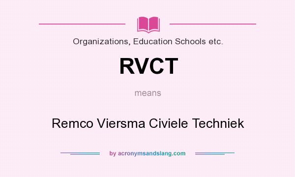 What does RVCT mean? It stands for Remco Viersma Civiele Techniek