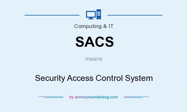 What does SACS mean? It stands for Security Access Control System