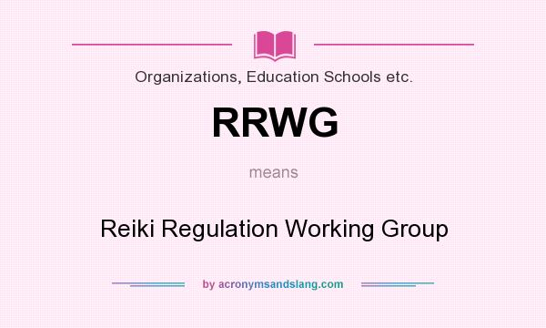 What does RRWG mean? It stands for Reiki Regulation Working Group
