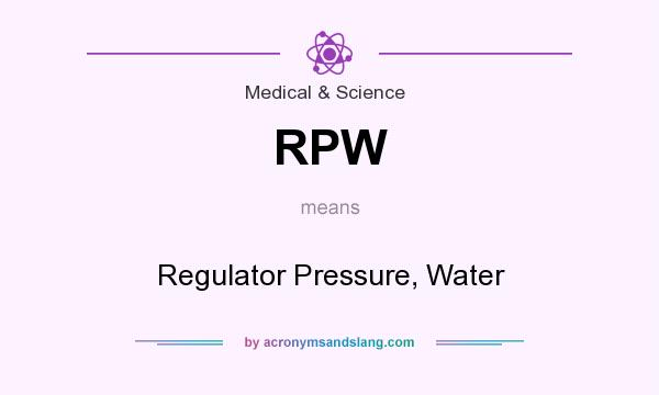 What does RPW mean? It stands for Regulator Pressure, Water