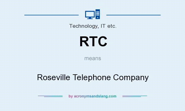 What does RTC mean? It stands for Roseville Telephone Company