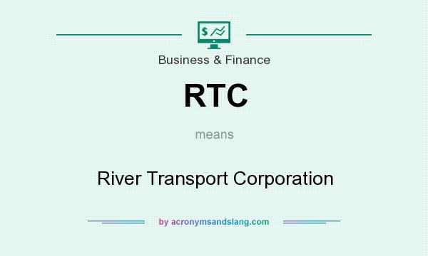 What does RTC mean? It stands for River Transport Corporation