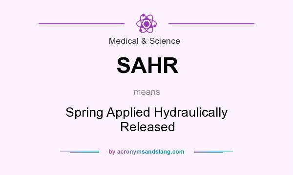 What does SAHR mean? It stands for Spring Applied Hydraulically Released