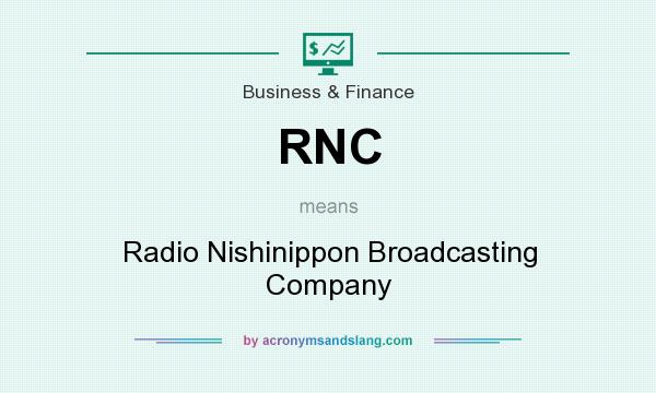 What does RNC mean? It stands for Radio Nishinippon Broadcasting Company