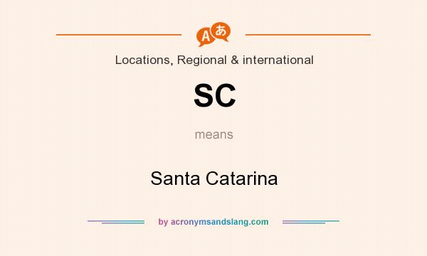 What does SC mean? It stands for Santa Catarina