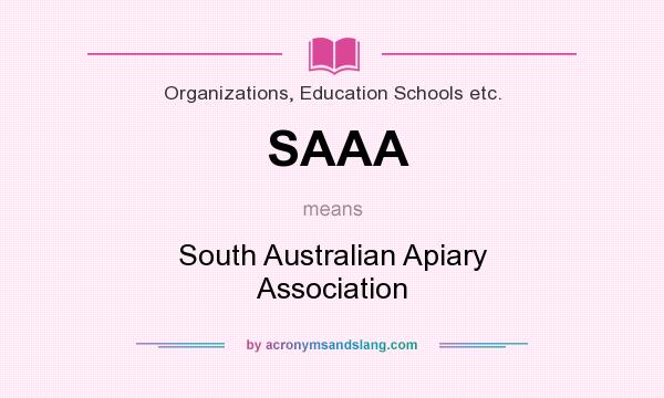 What does SAAA mean? It stands for South Australian Apiary Association
