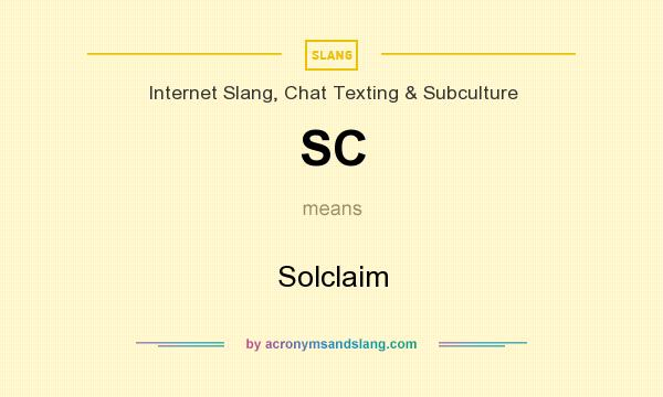 What does SC mean? It stands for Solclaim
