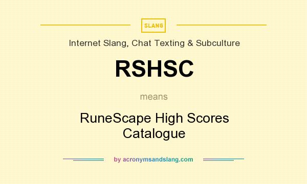 What does RSHSC mean? It stands for RuneScape High Scores Catalogue