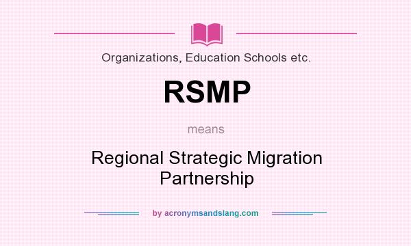 What does RSMP mean? It stands for Regional Strategic Migration Partnership