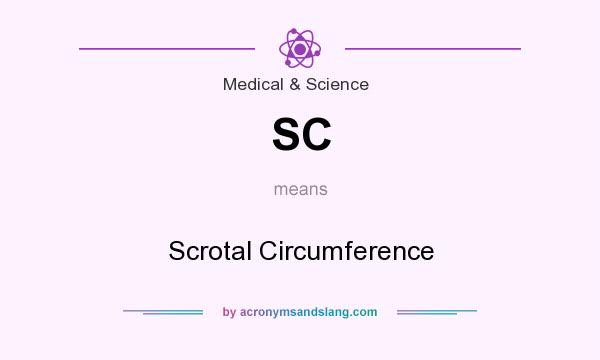 What does SC mean? It stands for Scrotal Circumference