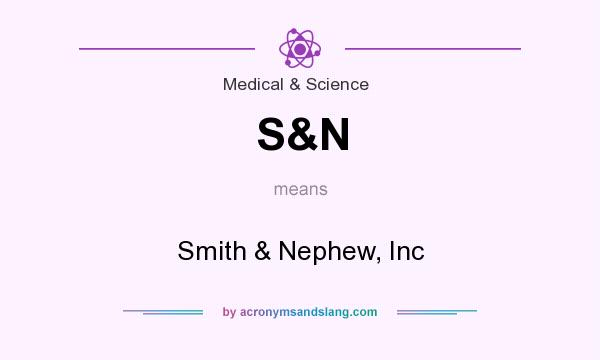 What does S&N mean? It stands for Smith & Nephew, Inc