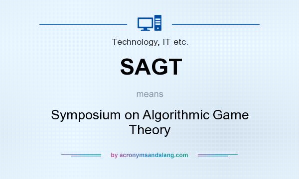 What does SAGT mean? It stands for Symposium on Algorithmic Game Theory