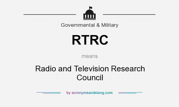 What does RTRC mean? It stands for Radio and Television Research Council