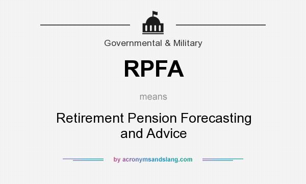 What does RPFA mean? It stands for Retirement Pension Forecasting and Advice