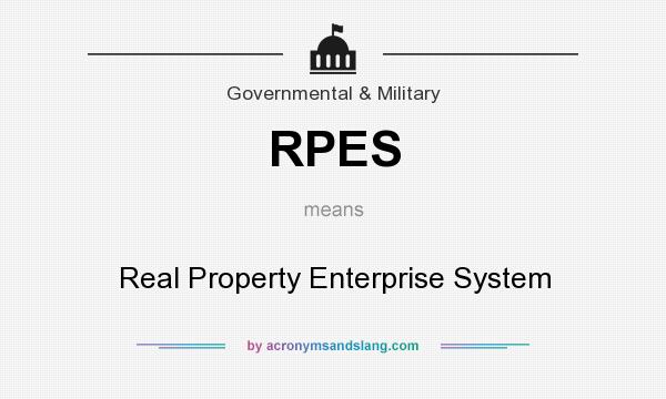 What does RPES mean? It stands for Real Property Enterprise System