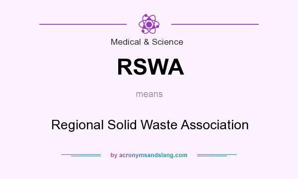 What does RSWA mean? It stands for Regional Solid Waste Association