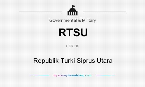 What does RTSU mean? It stands for Republik Turki Siprus Utara