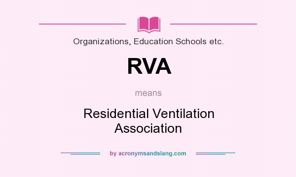 What does RVA mean? It stands for Residential Ventilation Association