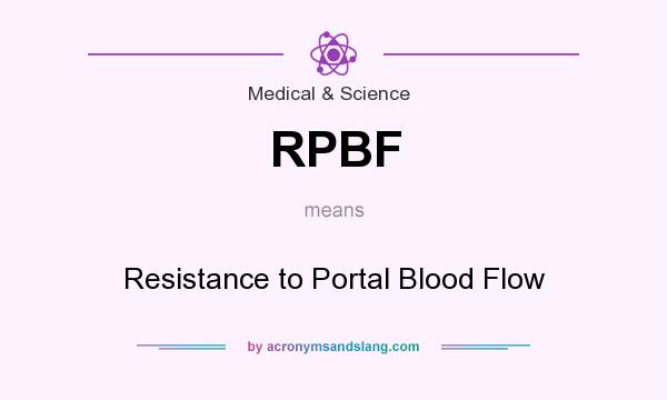 What does RPBF mean? It stands for Resistance to Portal Blood Flow