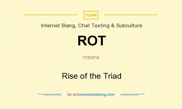 What does ROT mean? It stands for Rise of the Triad