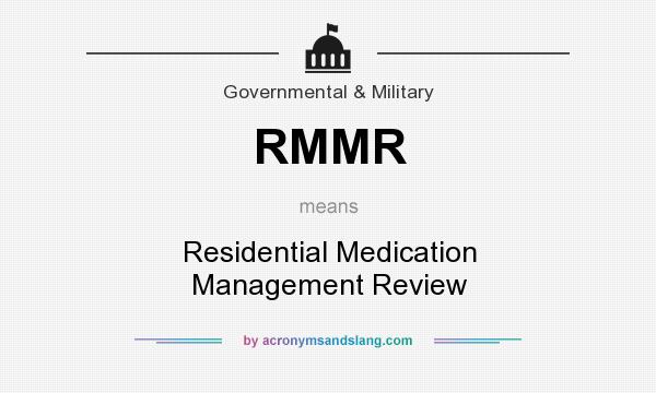 What does RMMR mean? It stands for Residential Medication Management Review